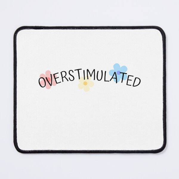 Item preview, OVERSTIMULATED designed and sold by Bushprint.