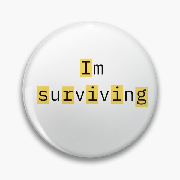 Item preview, Yellow I'm surviving designed and sold by gemna117.