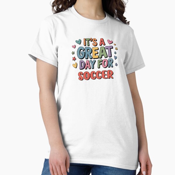 Item preview, It's a Great Day for Soccer - Funny Soccer Lover designed and sold by Watsonarts.