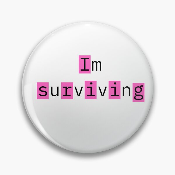 Item preview, Pink I'm surviving designed and sold by gemna117.