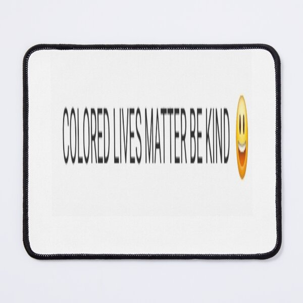 Item preview, COLORED LIVES MATTER BE KIND smile designed and sold by Artqween .
