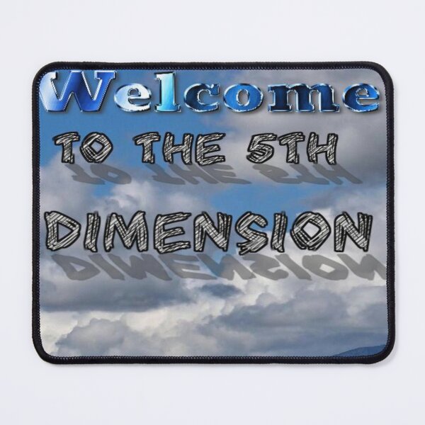 Item preview, Welcome To The 5Th Dimension 18 Scenic Image designed and sold by SmashingDeals.