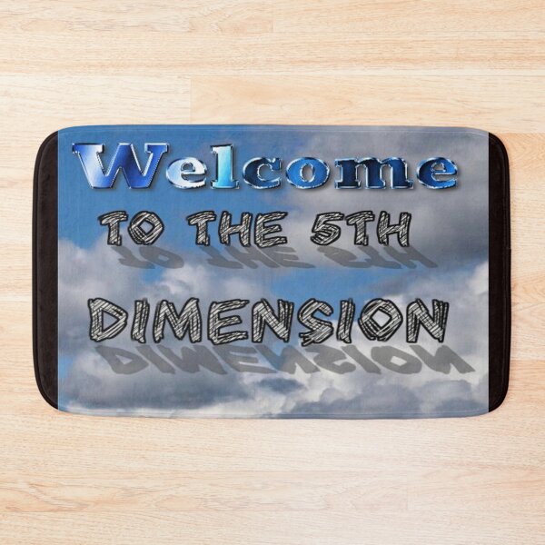 Item preview, Welcome To The 5Th Dimension 18 Scenic Image designed and sold by SmashingDeals.