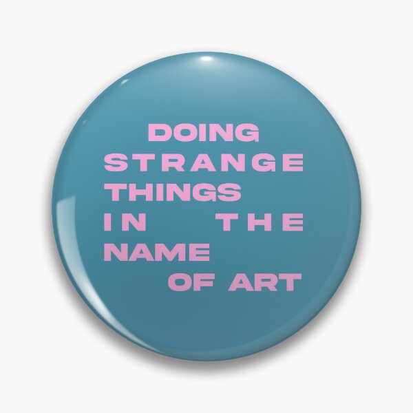 Item preview, Doing Strange Things In The Name Of Art Quote Artist  designed and sold by libscreates.