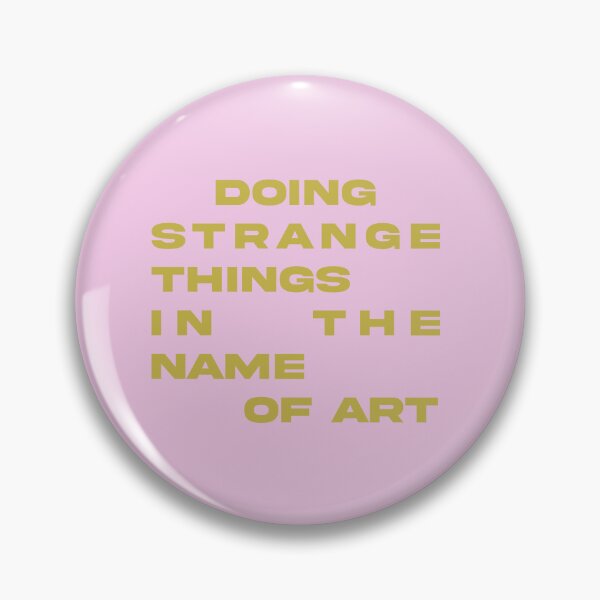 Item preview, Doing Strange Things In The Name Of Art Quote Artist  designed and sold by libscreates.