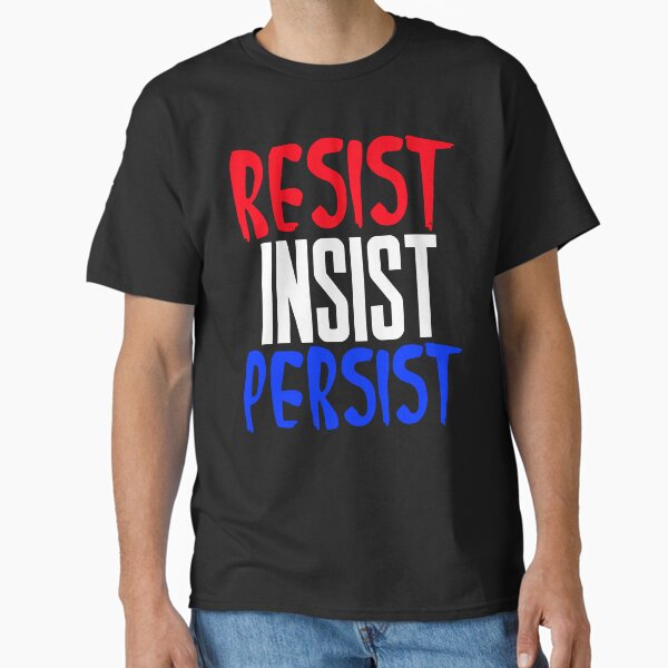 Item preview, RESIST INSIST PERSIST3 designed and sold by gray1000000.