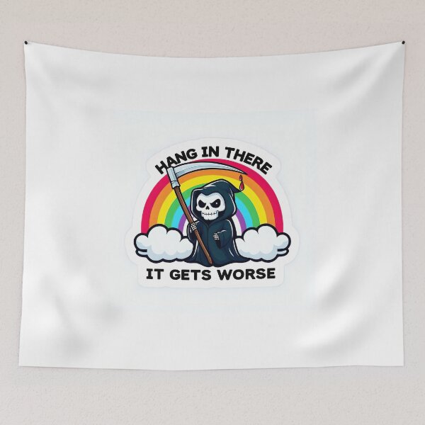 Item preview, Hang in there, It gets worse designed and sold by asleepnfalling.
