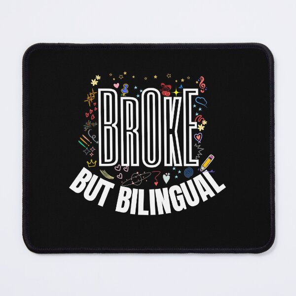 Item preview, "Broke, but bilingual." designed and sold by KaBaRen.