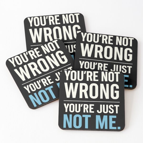Item preview, Funny Confidence Quote Shirt – You’re Not Wrong, Just Not Me T-Shirt designed and sold by TeeTimeTreasure.
