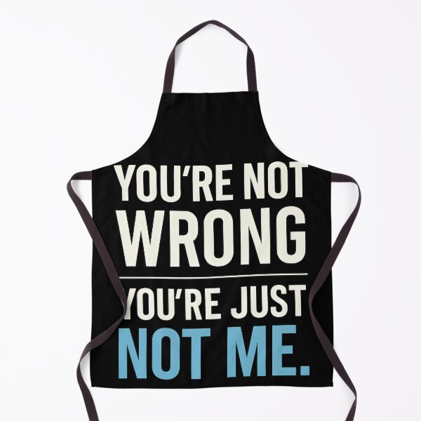 Item preview, Funny Confidence Quote Shirt – You’re Not Wrong, Just Not Me T-Shirt designed and sold by TeeTimeTreasure.
