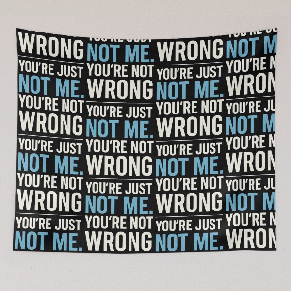 Item preview, Funny Confidence Quote Shirt – You’re Not Wrong, Just Not Me T-Shirt designed and sold by TeeTimeTreasure.