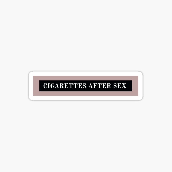 Cigarettes After Sex Sticker For Sale By Megtupper Redbubble 0322
