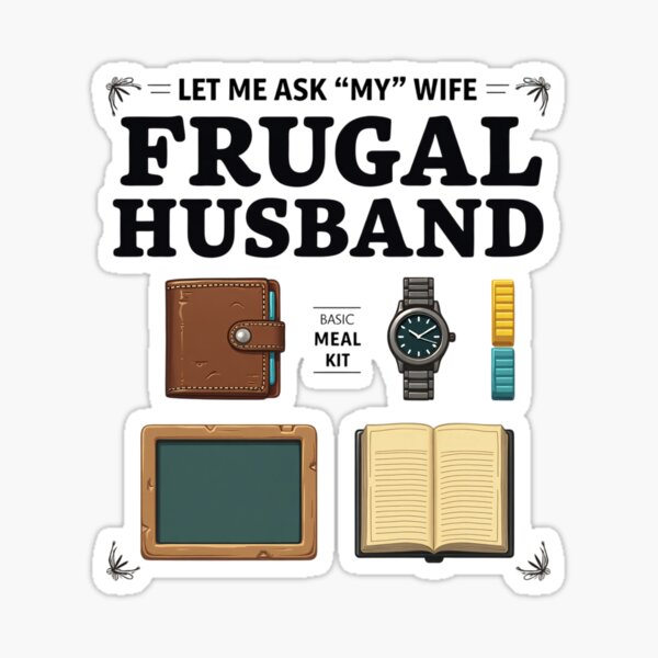 Item preview, Frugal Husband Just Checking With Finance Manager (aka Wife) designed and sold by KOTLVortex.