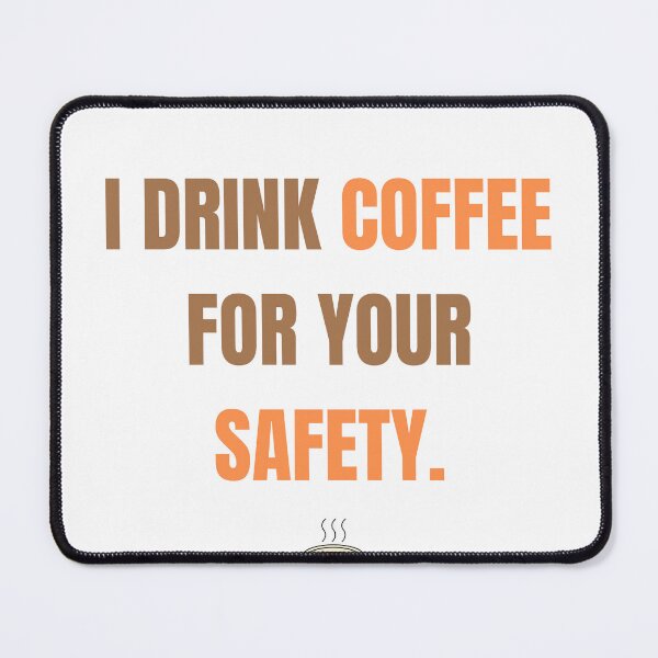 Item preview, Drink Coffee for Your Safety designed and sold by Inner Grind Co.