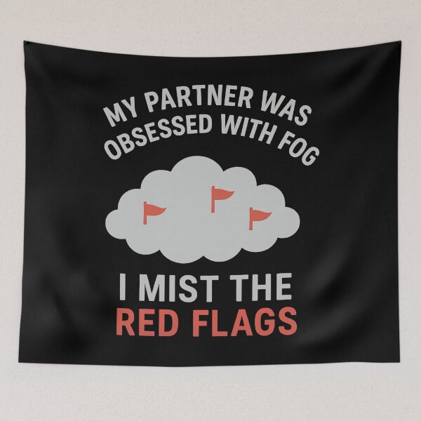 Item preview, I Mist the Red Flags – Fog & Red Flag Relationship Pun designed and sold by TeeTimeTreasure.