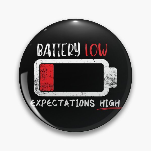 Item preview, "Battery low. Expectations high." designed and sold by KaBaRen.