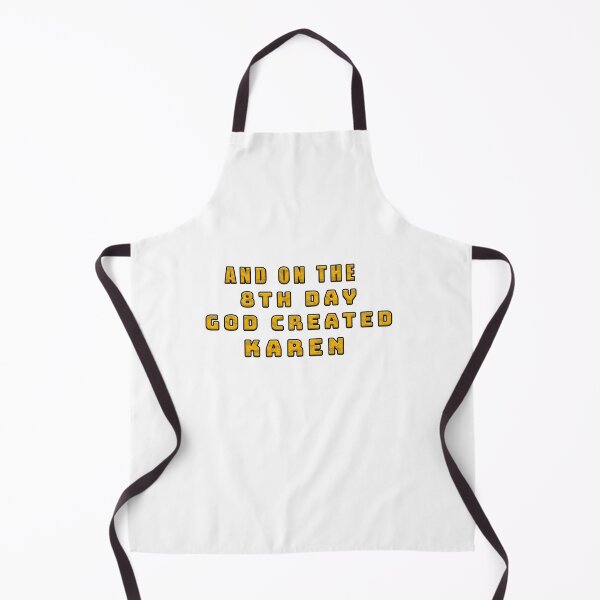 Item preview, On the 8th day god created Karen designed and sold by taspaul.