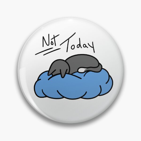 Item preview, Not Today Cat designed and sold by ash26tyn.