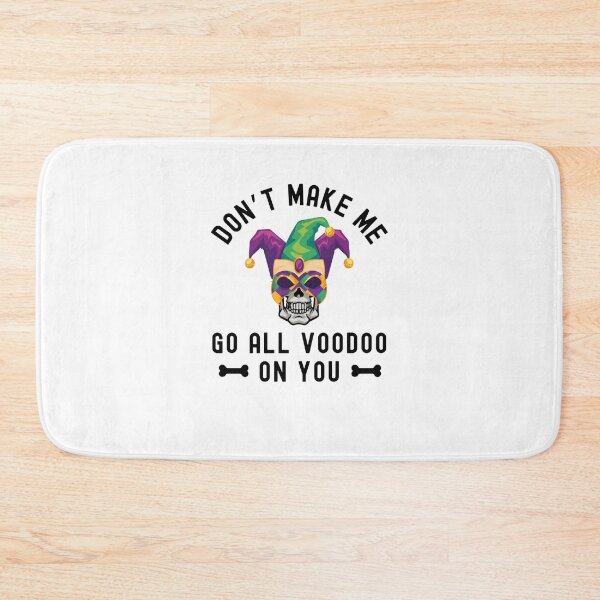 Item preview, Funny Don't make me go all Voodoo on you Mardi Gras Skeleton designed and sold by snowry.