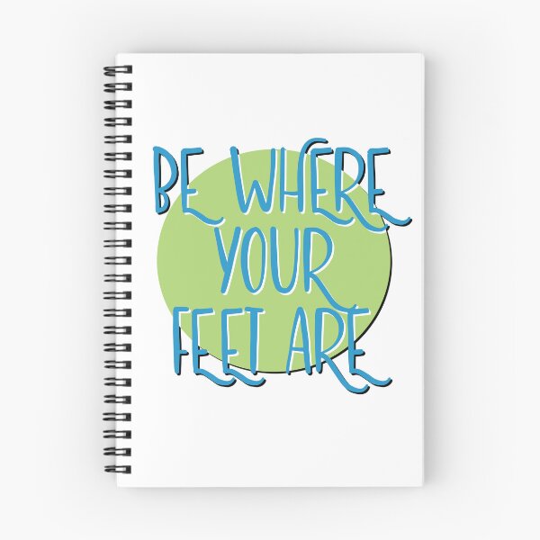 Item preview, Be Where Your Feet Are Slogan designed and sold by ApexDesigners.
