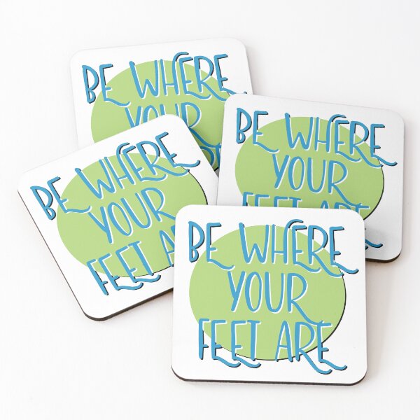 Item preview, Be Where Your Feet Are Slogan designed and sold by ApexDesigners.