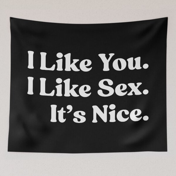 Item preview, I Like You. I Like Sex. It’s Nice. designed and sold by UNK-Fatigues.