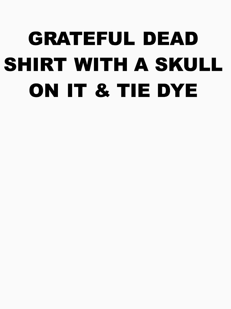 Thumbnail 7 of 7, Classic T-Shirt, Grateful Dead Shirt designed and sold by darkwatersmerch.
