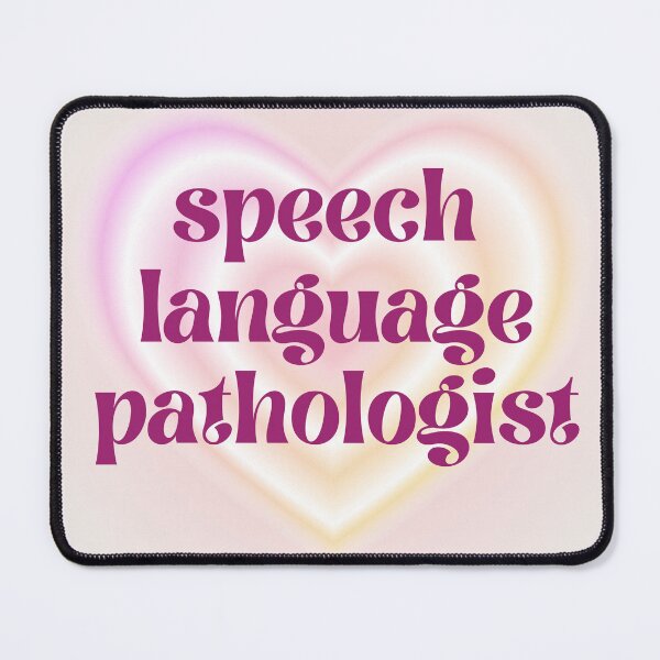 Item preview, Speech Language Pathologist designed and sold by ciarameadows.