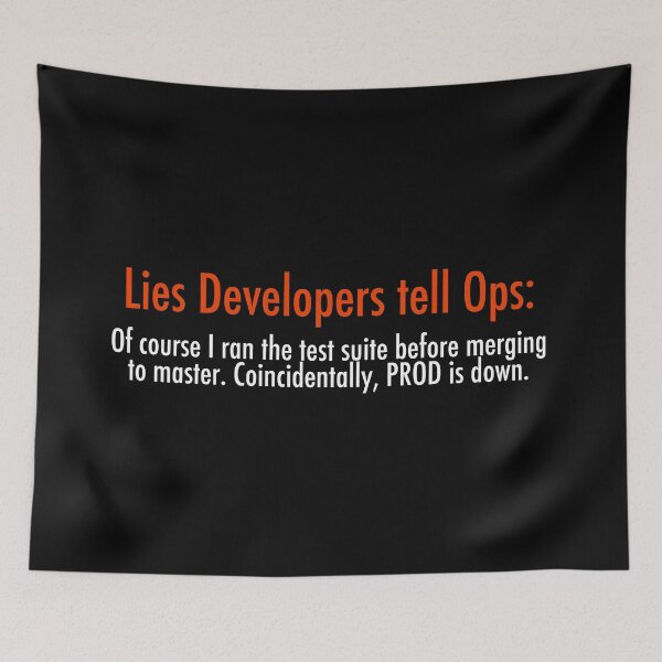 Item preview, Lies Developers Tell Ops - Of course I ran the tests before merging to master designed and sold by unixorn.