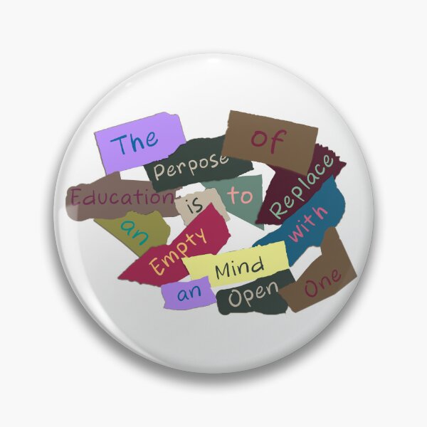 Item preview, The Purpose of Education Is to Replace an Empty Mind with an Open One designed and sold by ArtsyExplorer.