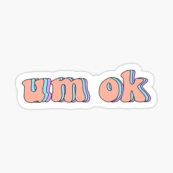 "Um ok" Sticker