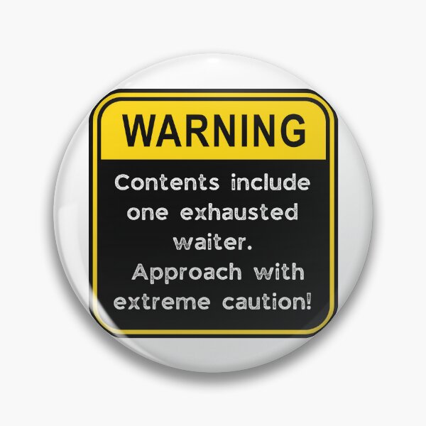 Item preview, Funny Waiter Warning Sign – Exhausted Server Caution Road Sign designed and sold by Fredster1966.