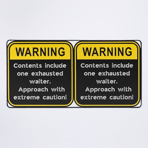 Item preview, Funny Waiter Warning Sign – Exhausted Server Caution Road Sign designed and sold by Fredster1966.
