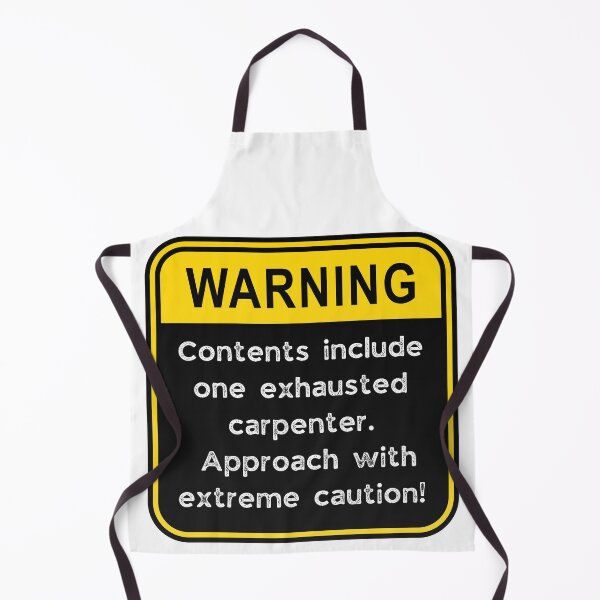 Item preview, Funny Carpenter Warning Sign – Exhausted Carpenter Caution Road Sign designed and sold by Fredster1966.