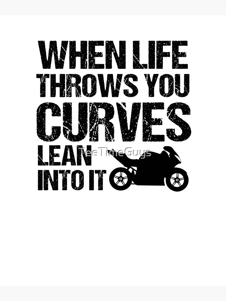 "When Life Throws You Curves Lean Into It" Poster by TeeTimeGuys