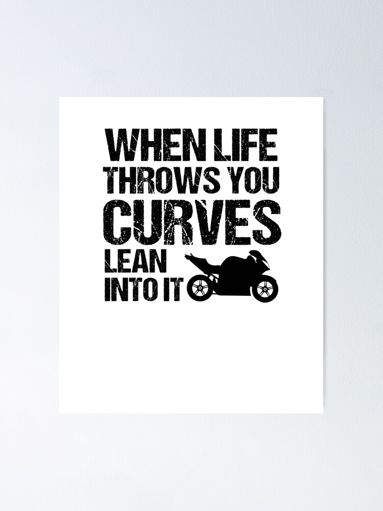 "When Life Throws You Curves Lean Into It" Poster by TeeTimeGuys