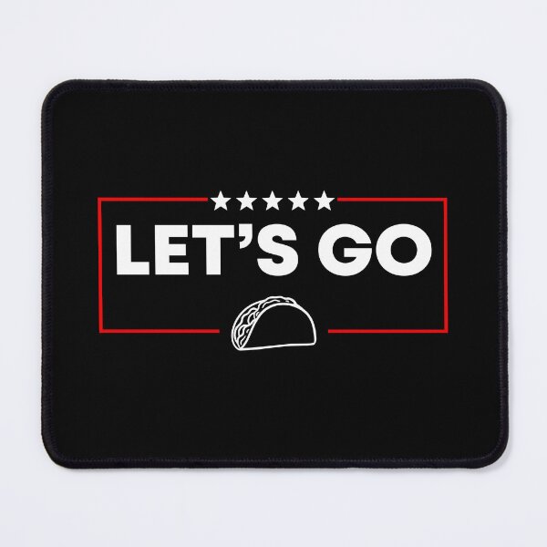 Item preview, Let's Go Taco Anti-Trump designed and sold by PixVib.