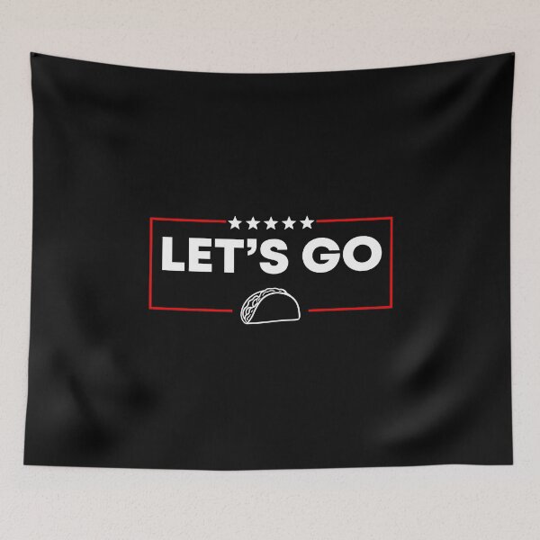 Item preview, Let's Go Taco Anti-Trump designed and sold by PixVib.