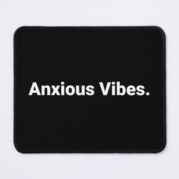 Item preview, Anxious Vibes. designed and sold by Text-based T-Shirts and Gifts.