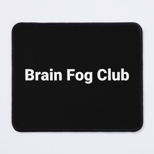 Item preview, Brain Fog Club designed and sold by Text-based T-Shirts and Gifts.