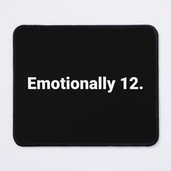 Item preview, Emotionally 12. designed and sold by Text-based T-Shirts and Gifts.