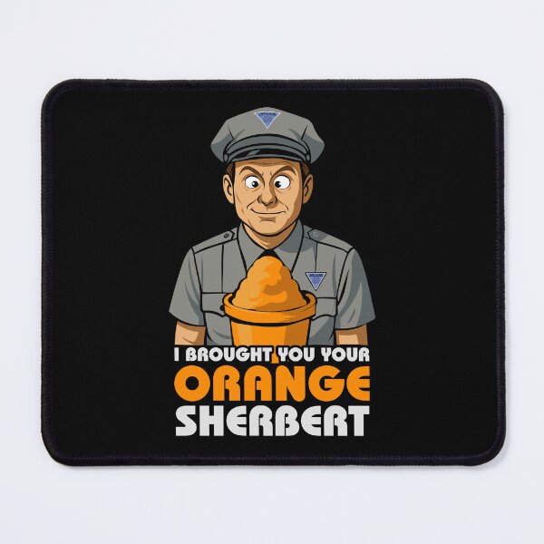 Item preview, I Brought you your Orange Sherbert Quote designed and sold by Meta Cortex.