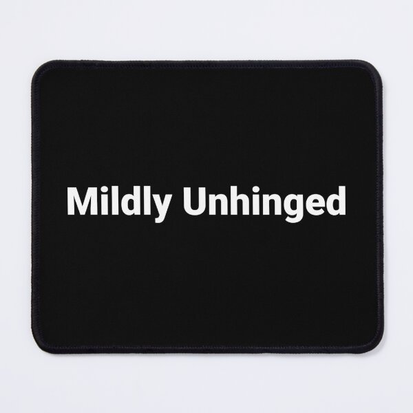 Item preview, Mildly Unhinged designed and sold by Text-based T-Shirts and Gifts.