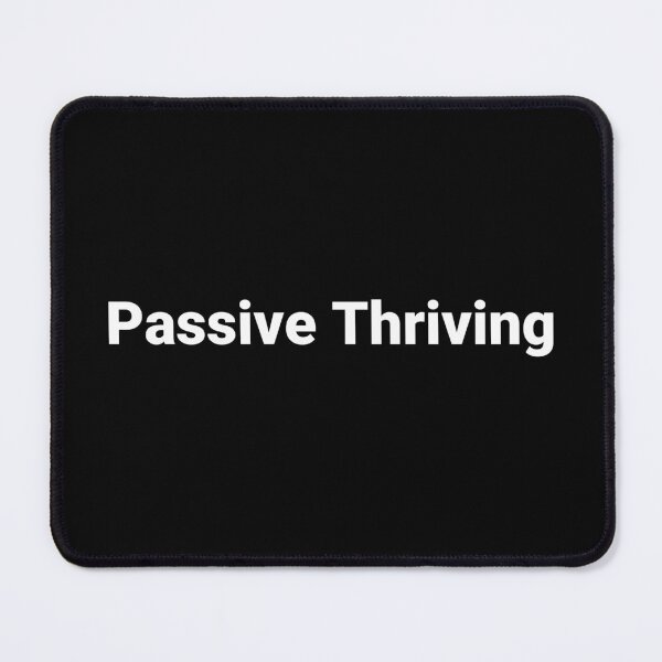 Item preview, Passive Thriving designed and sold by Text-based T-Shirts and Gifts.