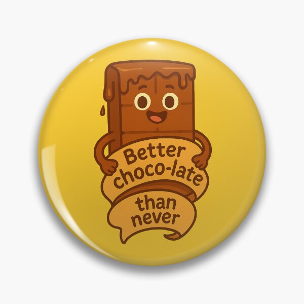 Item preview, Better Choco‑late Than Never designed and sold by pomidora-art.