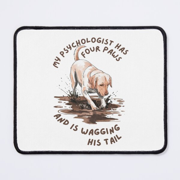 Item preview, “My therapist has four paws and a wagging tail.” Labrador psychotherapist designed and sold by Tomasz  Siennicki.