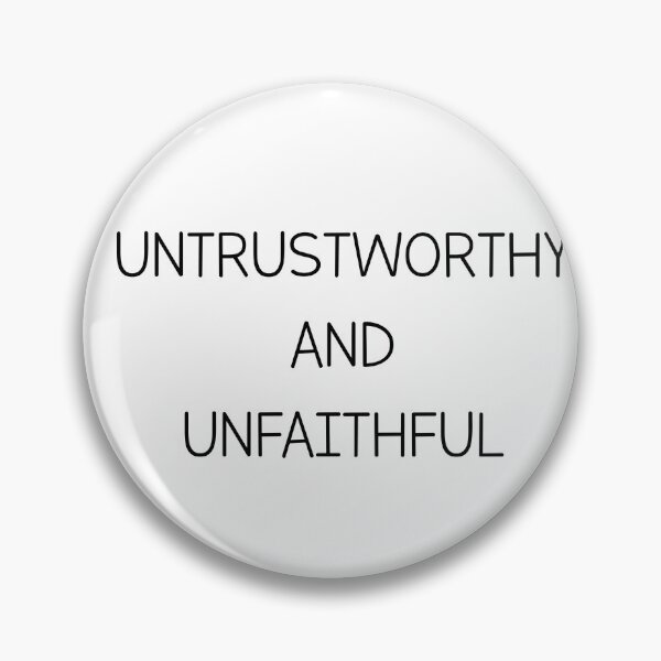 Item preview, Untrustworthy And Unfaithful Cheater Relationship designed and sold by Slassyat.