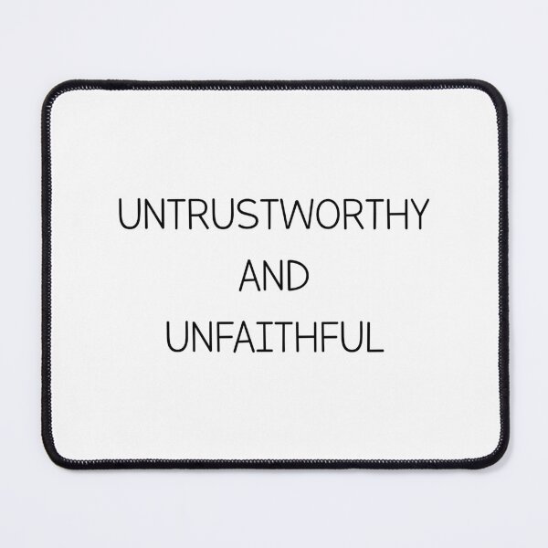 Item preview, Untrustworthy And Unfaithful Cheater Relationship designed and sold by Slassyat.