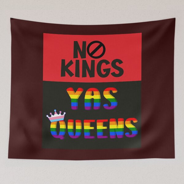 Item preview, No Kings, Yas Queens, Fuck Trump, Gay Pride designed and sold by desireedickens.