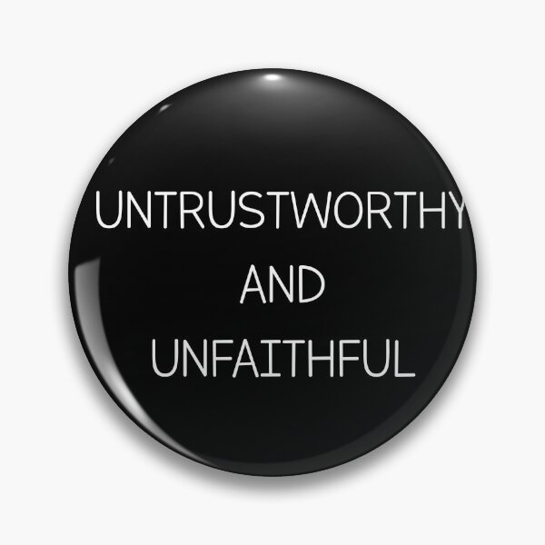 Item preview, Untrustworthy And Unfaithful Cheater Relationship designed and sold by Slassyat.